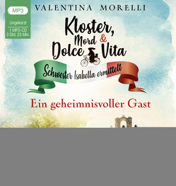 Kloster, Mord und Dolce Vita – Ein geheimnisvoller Gast von Morelli,  Valentina, Nonnast,  Chris