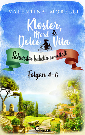 Kloster, Mord und Dolce Vita – Sammelband 2 von Morelli,  Valentina