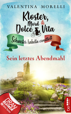 Kloster, Mord und Dolce Vita – Sein letztes Abendmahl von Morelli,  Valentina