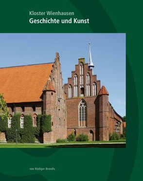 Kloster Wienhausen – Geschichte und Kunst von Brandis,  Rüdiger