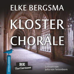 Klosterchoräle – Ostfrieslandkrimi von Bergsma,  Elke, von Tettenborn,  Julia