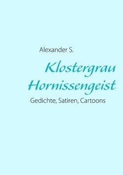 Klostergrau Hornissengeist von S.,  Alexander