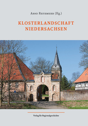 Klosterlandschaft Niedersachsen von Autorinnen,  Autoren, Reitemeier,  Arnd