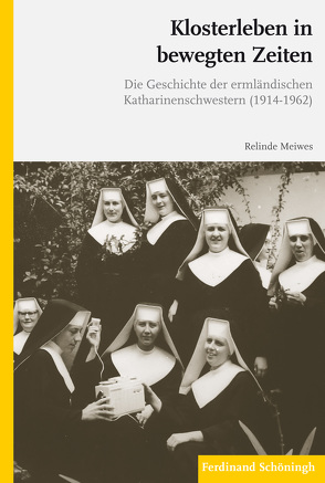 Klosterleben in bewegten Zeiten von Jonek,  Sr. M. Gabriele, Meiwes,  Relinde