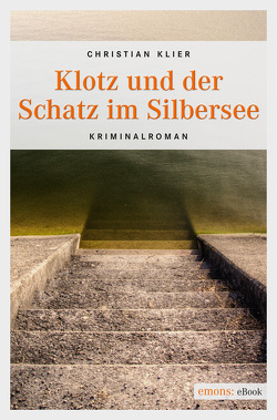 Klotz und der Schatz im Silbersee von Klier,  Christian