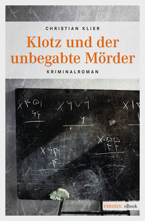 Klotz und der unbegabte Mörder von Klier,  Christian