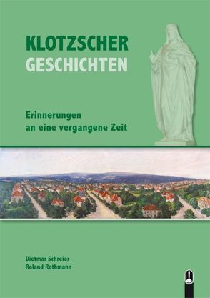 Klotzscher Geschichten von Rothmann,  Roland, Schreier,  Dietmar