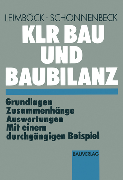 KLR Bau und Baubilanz von Leimböck,  Egon, Schönnenbeck,  Hermann