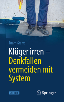 Klüger irren – Denkfallen vermeiden mit System von Grams,  Timm