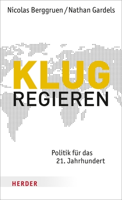 Klug regieren von Berggruen,  Nicolas, Gardels,  Nathan