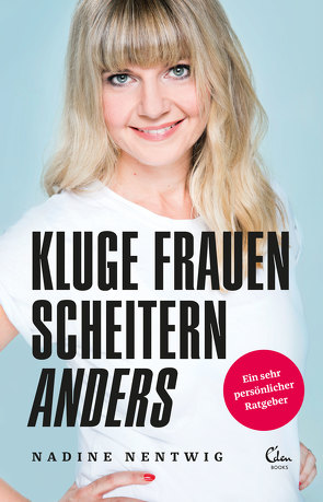 Kluge Frauen scheitern anders von Nentwig,  Nadine