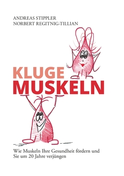 Kluge Muskeln von Regitnig-Tillian,  Norbert, Stippler,  Andreas