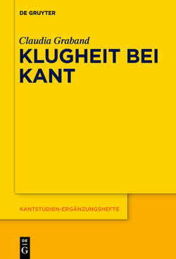 Klugheit bei Kant von Graband,  Claudia