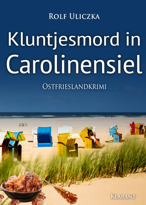 Kluntjesmord in Carolinensiel. Ostfrieslandkrimi von Uliczka,  Rolf