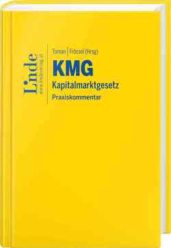 KMG | Kapitalmarktgesetz von Barth,  Thomas, Durstberger,  Georg, Ferk,  Rafael, Frössel,  Andreas, Kollar,  Martin, Pichler,  Martin, Toman,  Raphael, Tuder,  Georg