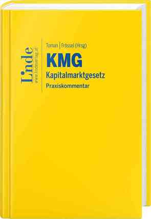 KMG | Kapitalmarktgesetz von Barth,  Thomas, Durstberger,  Georg, Ferk,  Rafael, Frössel,  Andreas, Kollar,  Martin, Pichler,  Martin, Toman,  Raphael, Tuder,  Georg