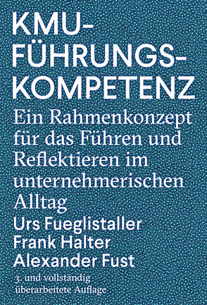 KMU-Führungskompetenz von Fueglistaller,  Urs, Fust,  Alexander, Halter,  Frank