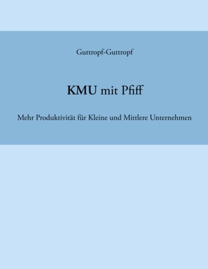 KMU mit Pfiff von Guttropf,  Gerhard Walter, Guttropf,  Walter