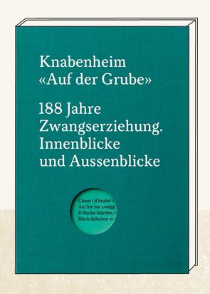 Knabenheim „Auf der Grube“ von Bühler,  Caroline, Kräuchi,  Heinz, Lerch,  Fredi, Rieder,  Katrin, Rietmann,  Tanja