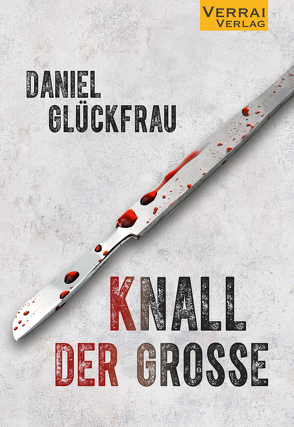 Knall der Große von Glückfrau,  Daniel