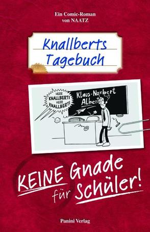 Knallberts Tagebuch von Naatz,  Oliver