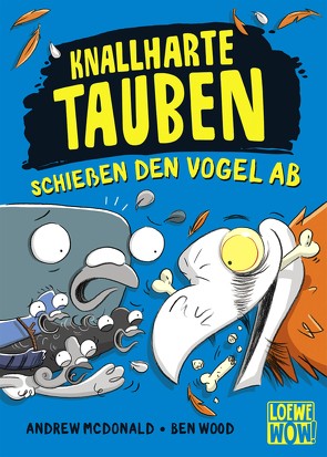 Knallharte Tauben schießen den Vogel ab (Band 3) von McDonald,  Andrew, Thiele,  Ulrich, Wood,  Ben