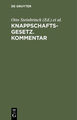 Knappschaftsgesetz. Kommentar von Reutz,  Max, Steinbrinck,  Otto