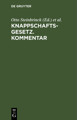 Knappschaftsgesetz. Kommentar von Reutz,  Max, Steinbrinck,  Otto