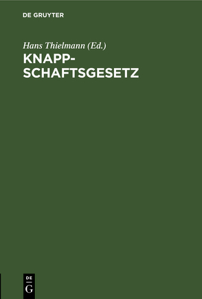 Knappschaftsgesetz von Thielmann,  Hans