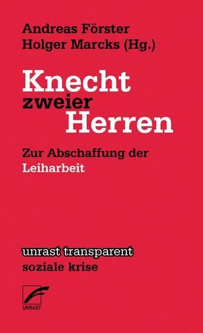 Knecht zweier Herren von Foerster,  Andreas, Marcks,  Holger