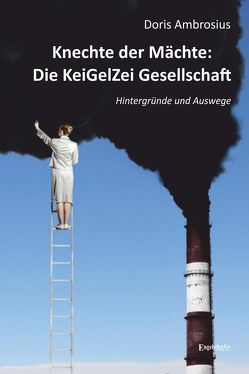 Knechte der Mächte: Die KeiGelZei Gesellschaft von Ambrosius,  Doris