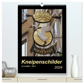 Kneipenschilder in London – Teil 1 (hochwertiger Premium Wandkalender 2024 DIN A2 hoch), Kunstdruck in Hochglanz von Keller,  Angelika