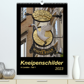 Kneipenschilder in London – Teil 1 (Premium, hochwertiger DIN A2 Wandkalender 2023, Kunstdruck in Hochglanz) von Keller,  Angelika