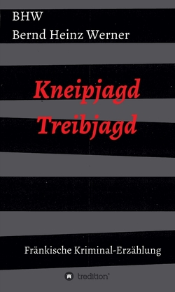 Kneipjagd – Treibjagd von Werner,  BHW Bernd Heinz