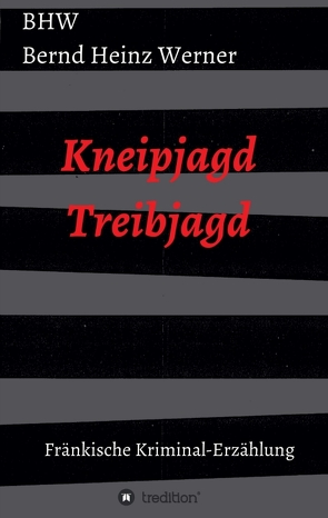 Kneipjagd – Treibjagd von Werner,  BHW Bernd Heinz