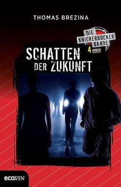 Knickerbocker4immer – Schatten der Zukunft von Brezina,  Thomas