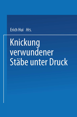 Knickung verwundener Stäbe unter Druck von Hui,  Erich