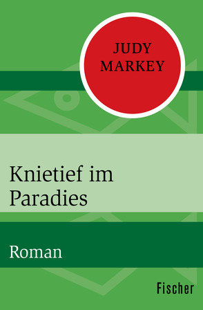 Knietief im Paradies von Markey,  Judy, Schuhmacher,  Sonja