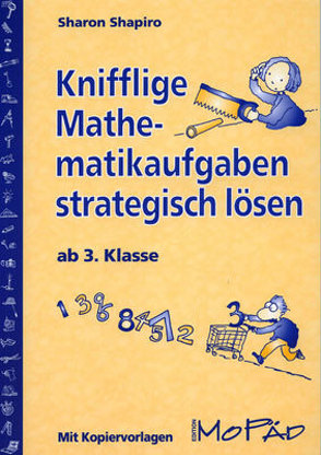 Knifflige Mathematikaufgaben strategisch lösen von Shapiro,  Sharon