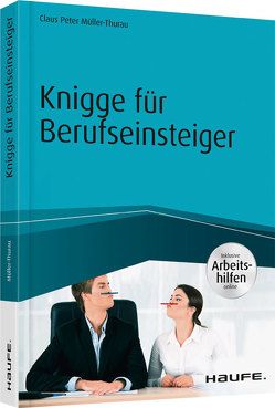 Knigge für Berufseinsteiger – inkl. Arbeitshilfen online von Müller-Thurau,  Claus Peter