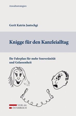 Knigge für den Kanzleialltag von Jantschgi,  Gerit Katrin