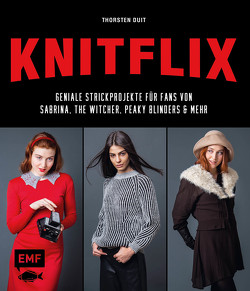 KNITFLIX – Geniale Strickprojekte für Fans von Sabrina, The Witcher, Peaky Blinders und mehr von Duit,  Thorsten