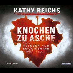 Knochen zu Asche von Berr,  Klaus, Reichs,  Kathy, Riemann,  Katja