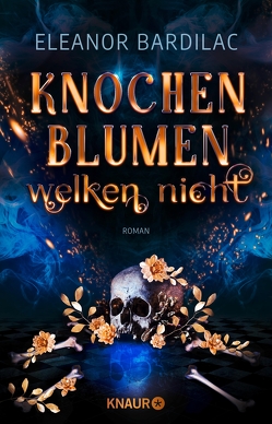 Knochenblumen welken nicht von Bardilac,  Eleanor