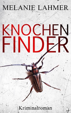 Knochenfinder von Lahmer,  Melanie