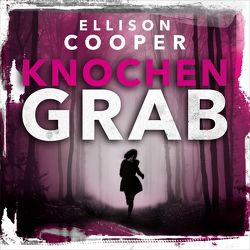 Knochengrab (Ein Sayer-Altair-Thriller 2) von Cooper,  Ellison, Lontzek,  Peter, Uplegger,  Sybille