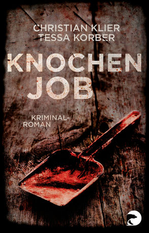 Knochenjob von Klier,  Christian, Korber,  Tessa