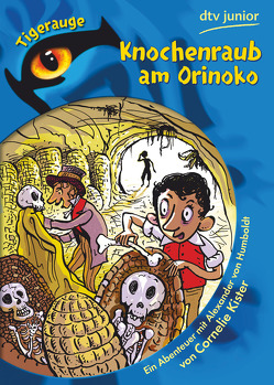 Knochenraub am Orinoko von Kister,  Cornelie, Mayer,  Uwe