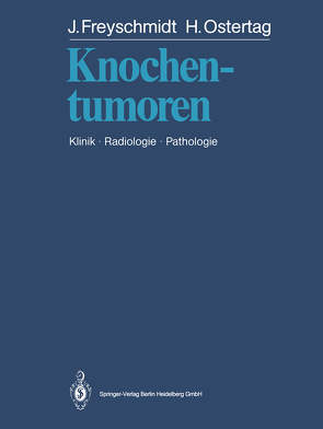 Knochentumoren von Freyschmidt,  Jürgen, Ostertag,  Helmut