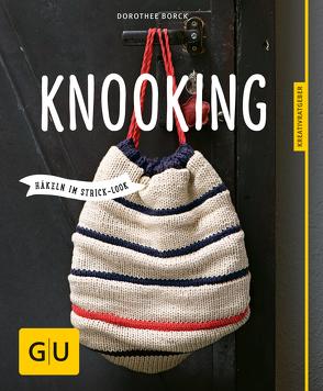 Knooking – häkeln im Stricklook von Borck,  Dorothee